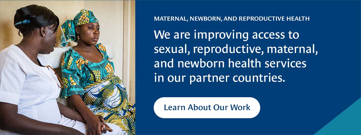 Learn about our work on maternal, newborn, and reproductive health